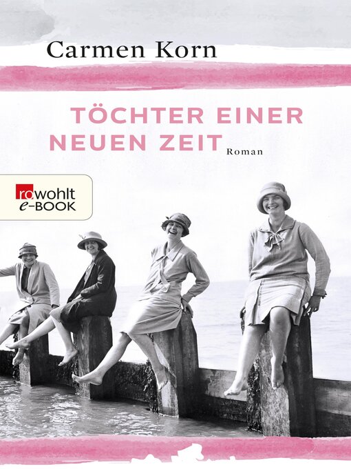 Title details for Töchter einer neuen Zeit by Carmen Korn - Available
